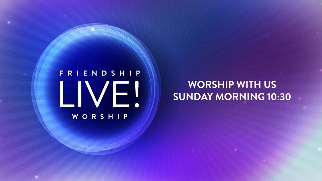 Friendship Worship Live! - Friendshiponthenet.org