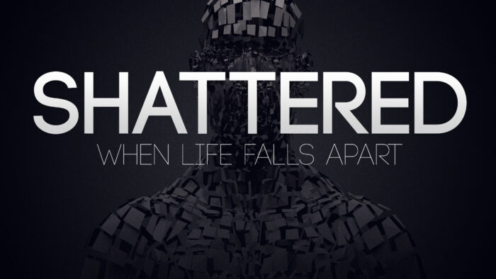 Shattered: Life Is Not Fair
