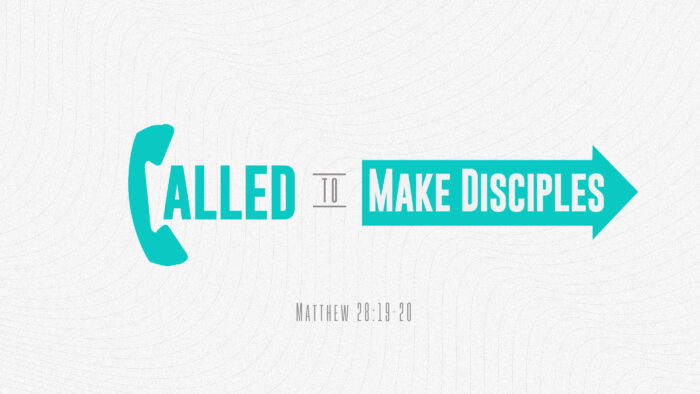 Called; To Make Disciples